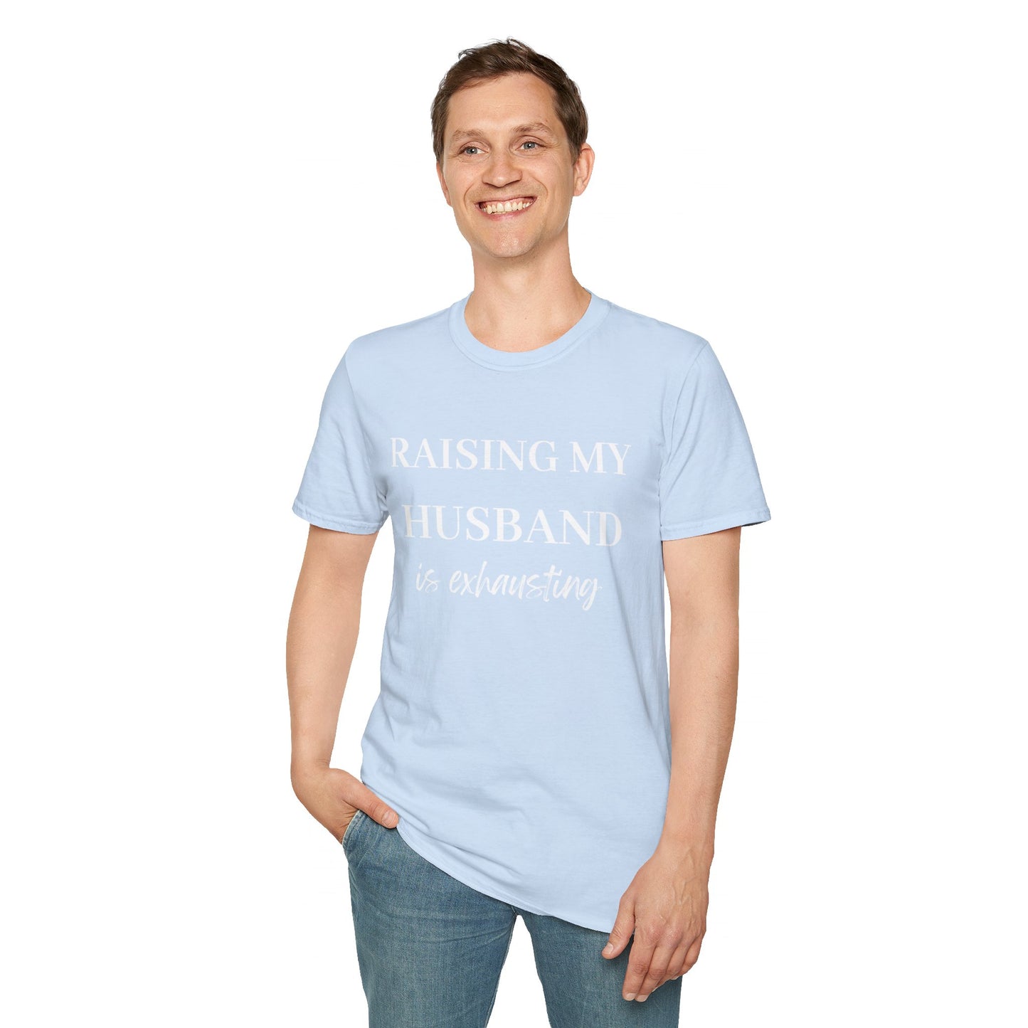 Raising My Husband is Exhausting T Shirt