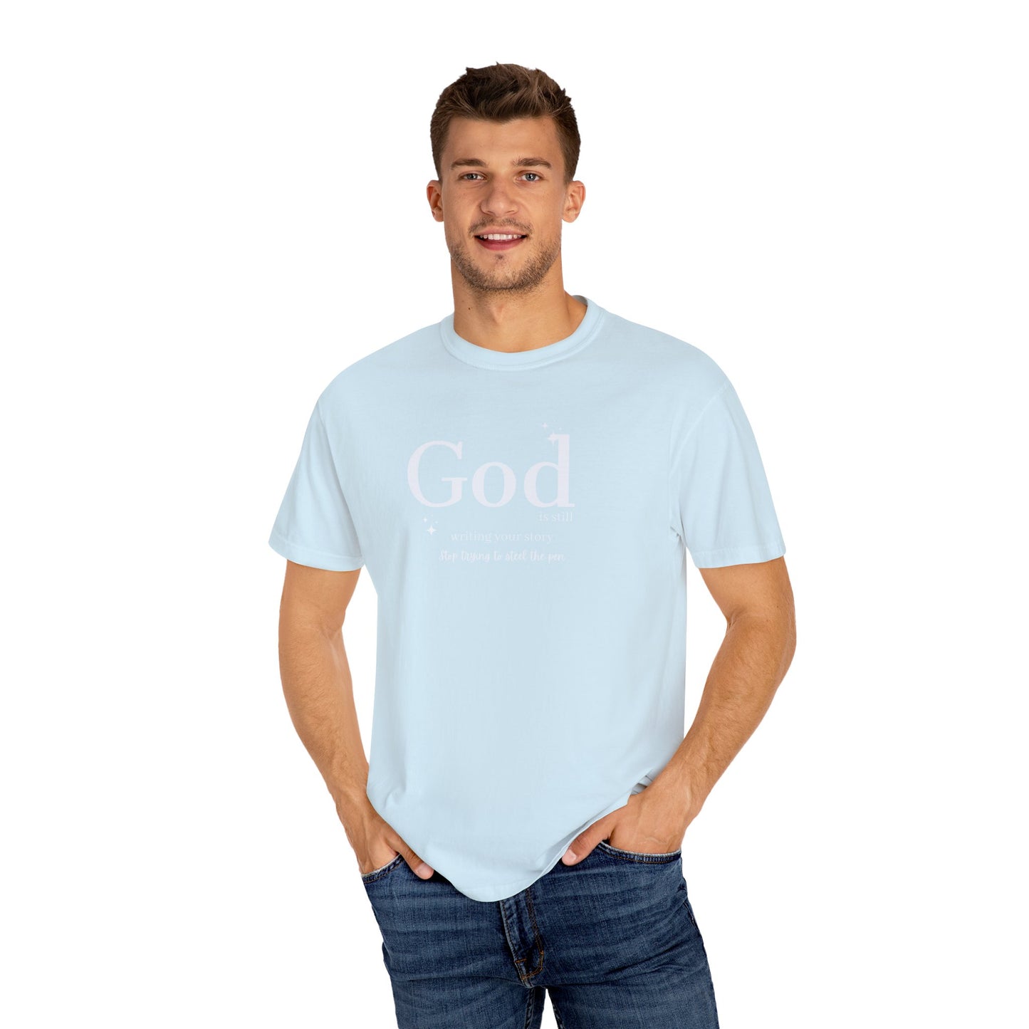 God IS Still Writing Your Story T-shirt