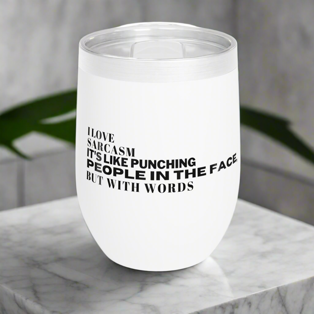 Sarcastic Chill Wine Tumbler - Stylish Insulated Drinkware for Wine Lovers