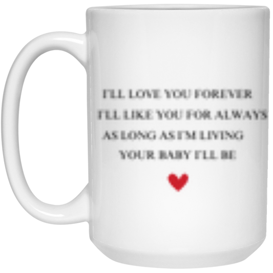 I'll love you Forever Mug