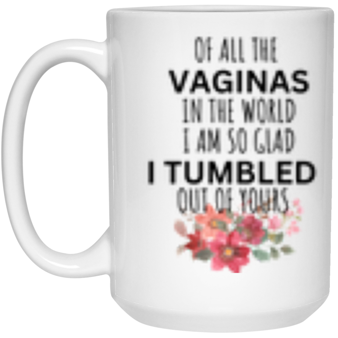 I Tumbled MUG