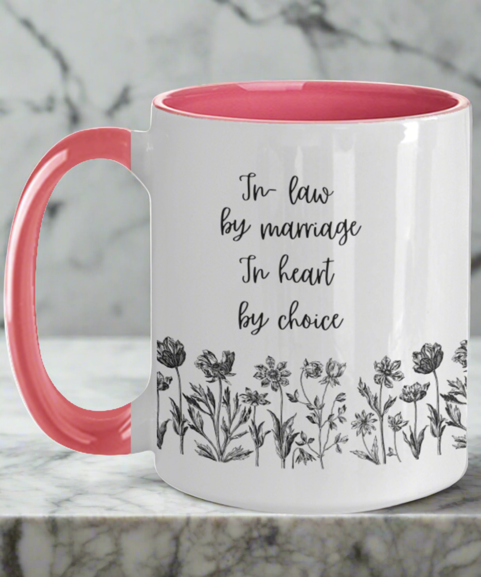 In Law By Marriage In Heart By Choice Mug