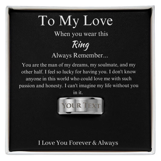 To My Love Ring – Romantic Gift for Husband or Boyfriend