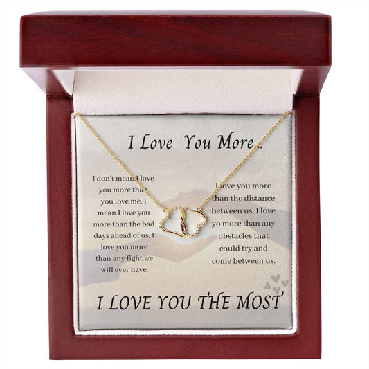 I Love You More.....I Love You The Most- Ever Lasting Love necklace