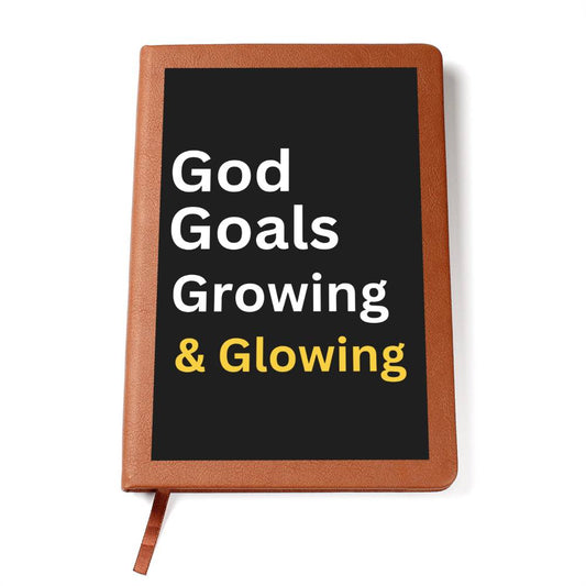 God, Goals, Growing & Glowing Journal