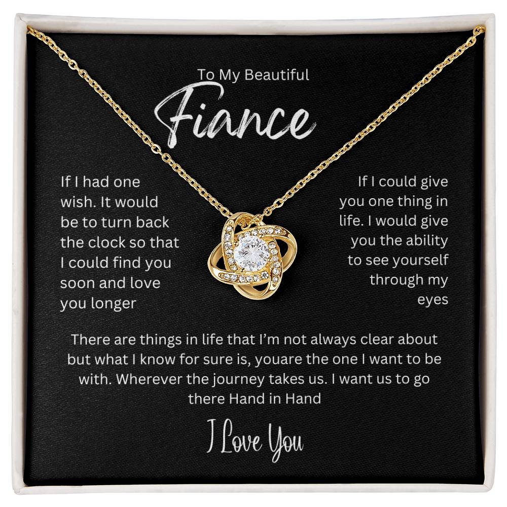 To My Beautiful Fiance- I want us to go Hand in Hand- Love knot