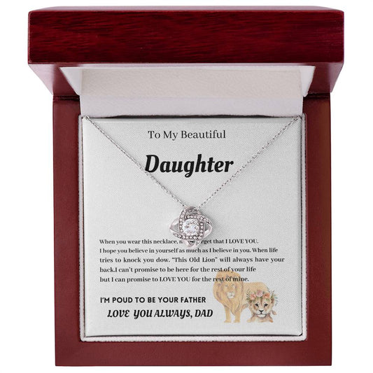 To My Beautiful Daughter- I'm a proud Dad Love Knot Necklace