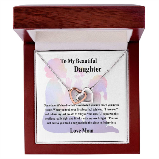 To My Beautiful Daughter- Love Mom