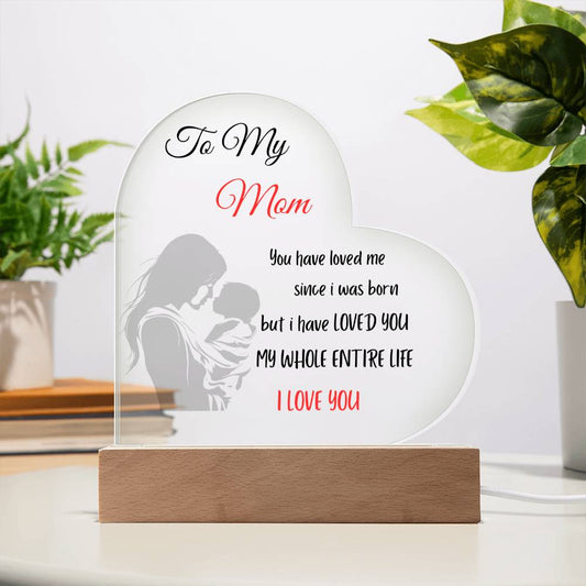 Loved You my WHOLE Life Heart Acrylic Plaque