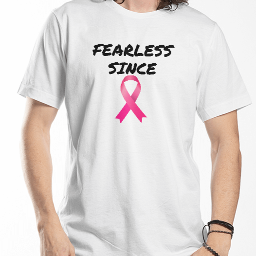 Fearless Since  – Cancer Awareness T-Shirt