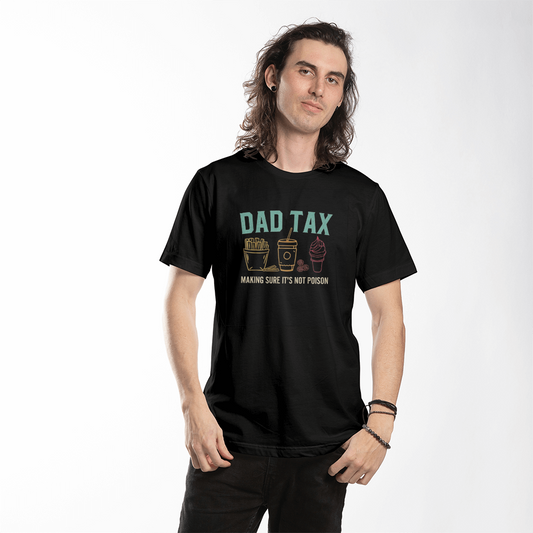 Dad Tax Tee Shirt