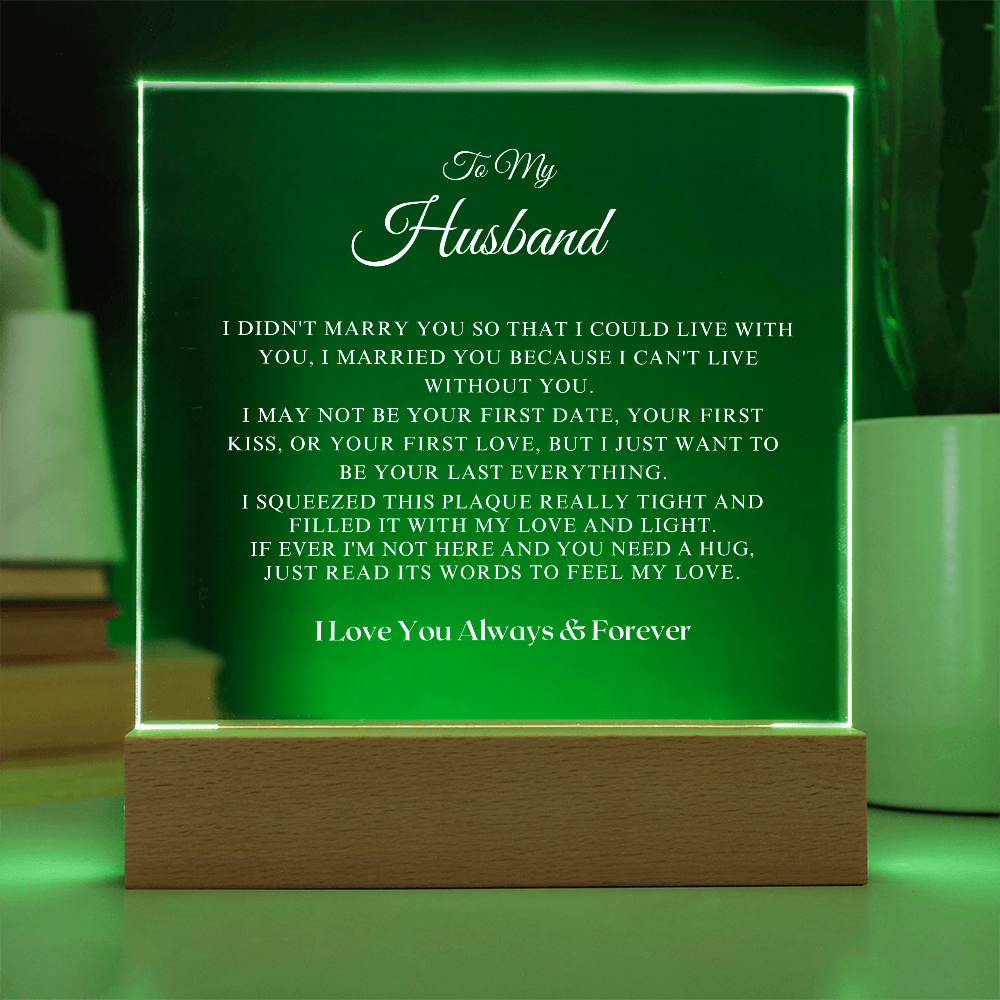 To My Husband - I Can't Live Without You Acrylic Plaque