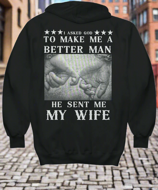 "I Asked God to Make Me a Better Man, So He Gave Me My Wife" Hoodie - Faith-Inspired Husband Sweatshirt