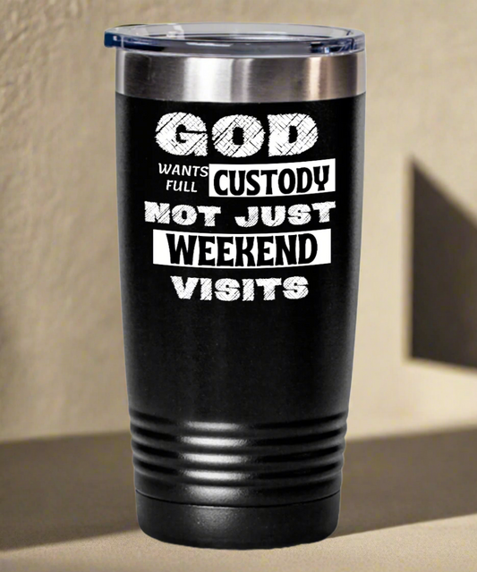 God Wants Full Custody Travel Mug