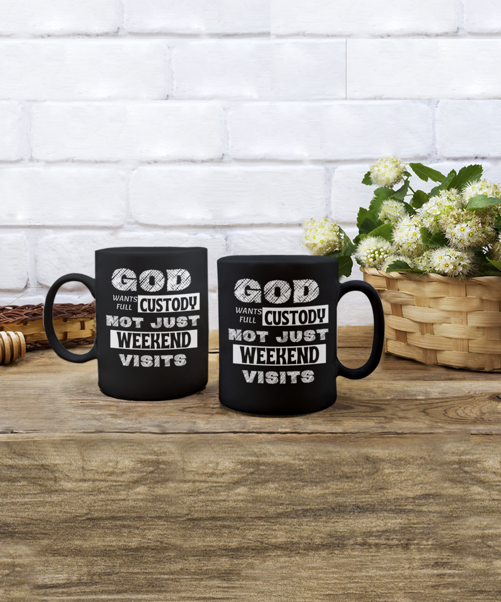 God Wants Full Custody Mug