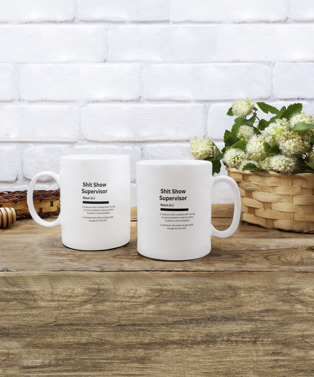 Sh*t Show Supervisor Mug